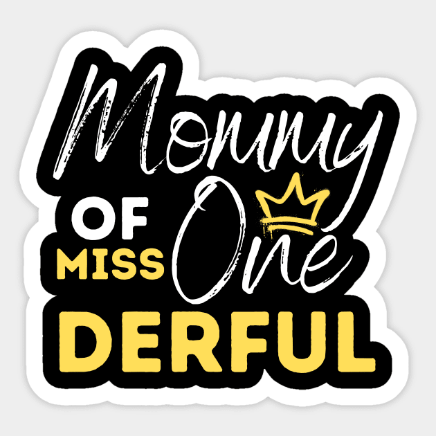 Mommy Of Miss One-Derful Sticker by The WYLD Tribe